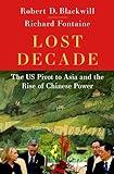 Lost Decade: The US Pivot to Asia and the Rise of Chinese Power