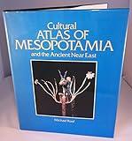 The Cultural Atlas of Mesopotamia and the Ancient Near East