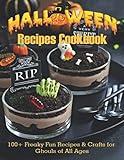 Halloween Recipes Cookbook: 100+ Freaky Fun Recipes & Crafts for Ghouls of All Ages