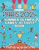 Paris 2024 Summer Olympic Games Activity Book For Ages 6-12: 80+ Pages of Puzzles, Games, Mazes, Word-search, Dot to Dot & More, Team USA!