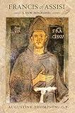 Francis of Assisi: A New Biography