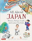 All About Japan: Stories, Songs, Crafts and Games for Kids (All About...countries)