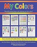 My Colors - Easy & Convenient Color Sample Sheets: Coloring Resources Book: 125+ Assorted Color Sample Sheets - "Perfect For Testing, Selecting & ... Colors!" (Coloring Resources Series)