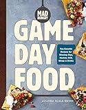 Mad Hungry: Game Day Food: Fan-Favorite Recipes for Winning Dips, Nachos, Chili, Wings, and Drinks (The Artisanal Kitchen)