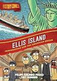 History Comics: Ellis Island: Immigration and the American Dream