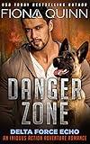 Danger Zone (Delta Force Echo: An Iniquus Action Adventure Romance Book 2)