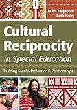 Cultural Reciprocity in Special Education: Building Family?Professional Relationships