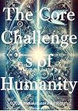 The Fundamental Problems of Humanity - 1 The Limits of Human Intelligence, 2 The Lack of a Unified Purpose, 3 The Mathematical Evolution of Consciousness