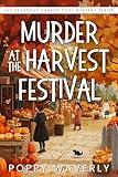 Murder at the Harvest Festival: A Small Town Culinary Cozy Mystery (The Seagrove Harbor Cozy Mystery Series Book 1)