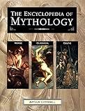 The Encyclopedia of Mythology: Norse, Classical, Celtic