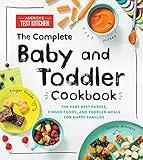 The Complete Baby and Toddler Cookbook: The Very Best Baby and Toddler Food Recipe Book (America's Test Kitchen Kids)