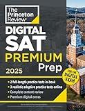 Princeton Review Digital SAT Premium Prep, 2025: 5 Full-Length Practice Tests (2 in Book + 3 Adaptive Tests Online) + Online Flashcards + Review & Tools (2025) (College Test Preparation)