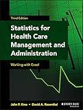 Statistics for Health Care Management and Administration: Working with Excel (Public Health/Epidemiology and Biostatistics)