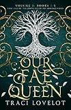 Our Fae Queen Volume 1 (Books 1-3): First Half of the Complete Fantasy Romance Series (Our Fae Queen Complete Collection)