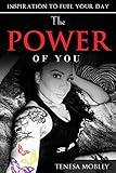 The Power of YOU: Inspiration to Fuel Your Day