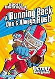 A Running Back Can't Always Rush (Sports Illustrated Kids: Victory School Superstars)