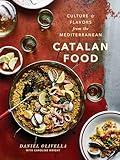 Catalan Food: Culture and Flavors from the Mediterranean: A Cookbook