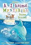 A to Z Animal Mysteries #4: Dolphin Detectives