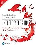 Entrepreneurship: Successfully Launching New Ventures, 6th edition