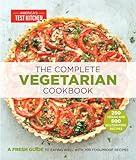 The Complete Vegetarian Cookbook: A Fresh Guide to Eating Well With 700 Foolproof Recipes (The Complete ATK Cookbook Series)