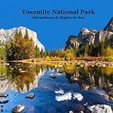 Yosemite Park Attractions and Sights to See Kids Book: Great Kids Book about Yosemite National Park