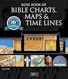 Rose Book of Bible Charts, Maps, and Time Lines