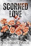 Scorned Love: An Enemies to Lovers Romance (Scorned Fate)