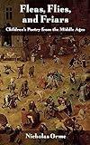 Fleas, Flies, and Friars: Children's Poetry from the Middle Ages