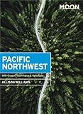 Moon Pacific Northwest: With Oregon, Washington & Vancouver (Travel Guide)