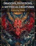 Dragons, Dungeons, & Mythical Creatures Coloring Book: 55 Unique Dungeons and Dragons Inspired Coloring Pages