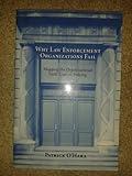 Why Law Enforcement Organizations Fail: Mapping the Organizational Fault Lines in Policing