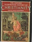 The Oxford Illustrated History of Christianity (Oxford Illustrated Histories)