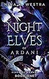 Night Elves of Ardani: A Fantasy Enemies to Lovers Romance