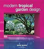 Modern Tropical Garden Design