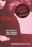 Witch-Hunt: Mysteries of the Salem Witch Trials