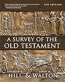 A Survey of the Old Testament: Fourth Edition