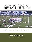 How to Read a Football Defense: Understanding Alignments and Assignments for a Football Defense