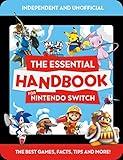 The Essential Handbook for Nintendo Switch (Independent & Unofficial)