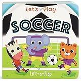 Let's Play Soccer! A Lift-a-Flap Board Book for Babies and Toddlers, Ages 1-4 (Children's Interactive Chunky Lift-A-Flap Board Book)