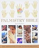 The Palmistry Bible: The Definitive Guide to Hand Reading (Volume 6) (Mind Body Spirit Bibles)