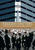 Religion Matters: What Sociology Teaches Us About Religion In Our World