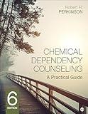 Chemical Dependency Counseling: A Practical Guide