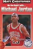 Michael Jordan: On the Court with (Athlete Biographies)