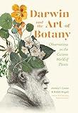 Darwin and the Art of Botany: Observations on the Curious World of Plants