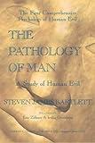 The Pathology Of Man: A Study Of Human Evil