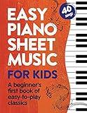 Easy Piano Sheet Music for Kids: A Beginners First Book of Easy to Play Classics | 40 Songs (Beginner Piano Books for Children)