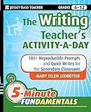 The Writing Teacher's Activity-a-Day: 180 Reproducible Prompts and Quick-Writes for the Secondary Classroom