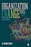 Organization Change: Theory and Practice