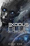 Exodus Blue: A Cyberpunk Novel (The Colour of Blood Book 1)