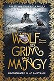 A Wolf So Grim And Mangy: A humorous fantasy novel (The Mangy Wolf Saga Book 1)